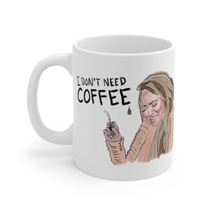 Darcey I Don't Need Love or Coffee Mug 11oz 90 Day Fiance image 1