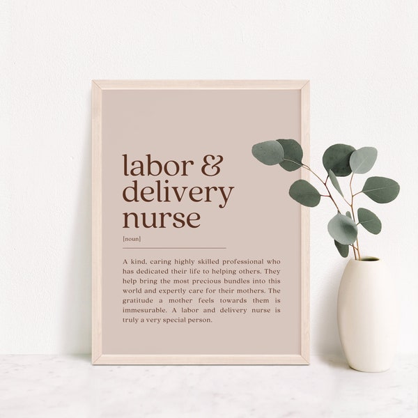Labor and Delivery Nurse Definition Print, Sincere Nurse Thank You Gift, Nurse Graduation Gift, Birthday or Leaving Gift, Digital Download