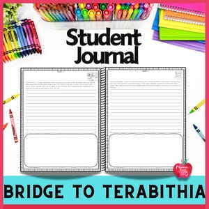 May include: A black and white student journal with the title "Student Journal" and the words "Bridge to Terabithia" at the bottom. The journal has two pages with lined writing space and a space for drawing. The journal is designed for students to use while reading the book "Bridge to Terabithia".