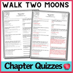 May include: Two printed comprehension quizzes for the book "Walk Two Moons" are displayed. The quizzes are on white paper with black text, featuring questions and answer choices. The title "Walk Two Moons" is at the top, with the words "Chapter Quizzes" at the bottom.