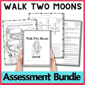 May include: A black and white assessment bundle for the book "Walk Two Moons". The bundle includes a journal, vocabulary map, crossword puzzle, and quiz. The journal cover features a girl holding a basket.