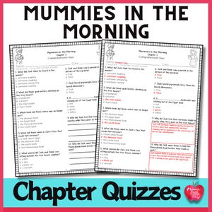 May include: Two comprehension quizzes titled "Mummies in the Morning" with the text "Chapter Quizzes" at the bottom. The quizzes have multiple-choice questions about a story, with illustrations of children and pyramids.