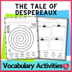 May include: Two black and white worksheets with the title "The Tale of Despereaux" and "Vocabulary Activities". One worksheet has a spiral and vocabulary words. The other has blank boxes for sketches and more vocabulary words.