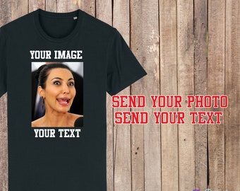 Custom Photo Printed T-shirt, Personalised Birthday Stag Do Hen Do T-shirt, Custom T-shirt Make Your Own T Shirts, Unisex Custom Tshirts