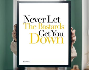 Never Let The Bastards Get You Down | Schitts Creek Quote | Moira Rose Quote