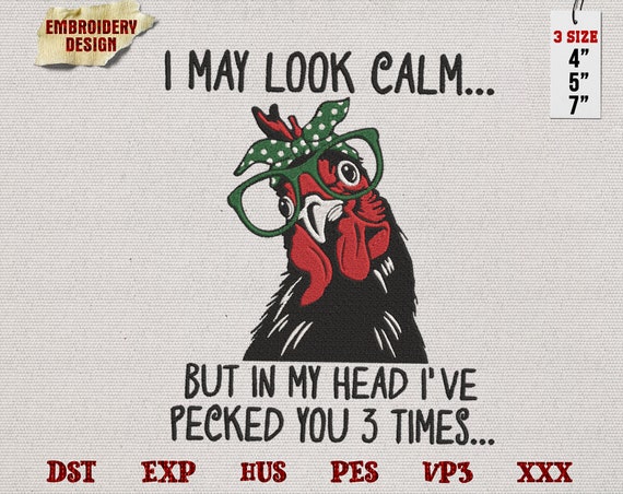 I May Look Calm... Embroidery Designs, Chicken Embroidery, Quotes Embroidery, Funny Animal Embroidery, Instant Download