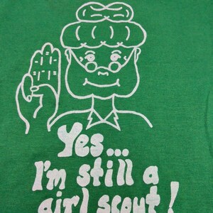 3-VTG Adult 70s Green Girl Scouts T-Shirts S, M, L "Yes I'm Still a Girl Scout" image 4