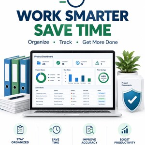 May include: A laptop displaying a project dashboard with charts and task lists, flanked by three blue binders, a stack of paper, a pen, and a potted plant. Text reads: WORK SMARTER SAVE TIME, Organize, Track, Get More Done, and more.