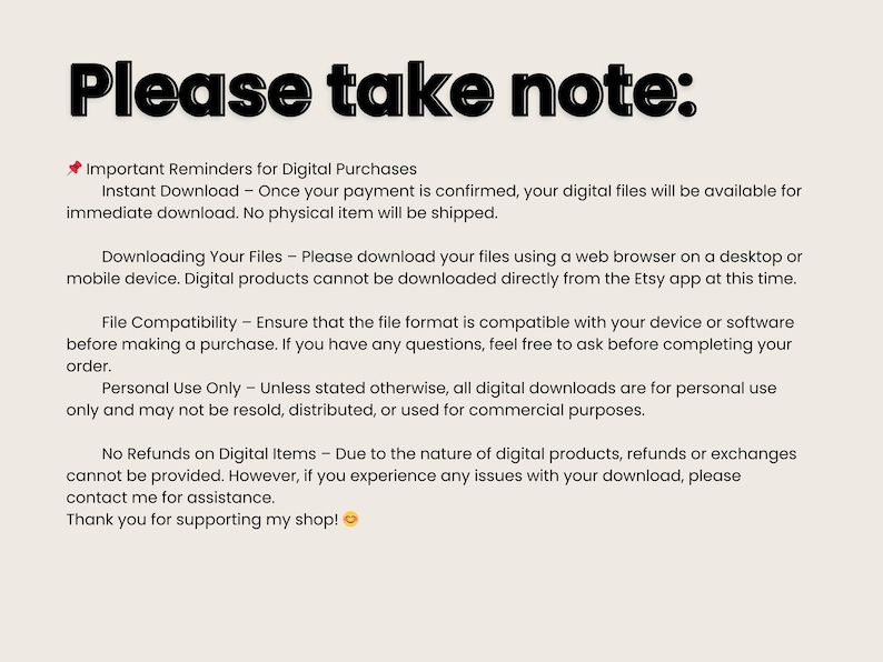 May include: A beige digital download reminder with black text that reads "Please take note:" followed by important reminders for digital purchases, including download instructions and refund policies.