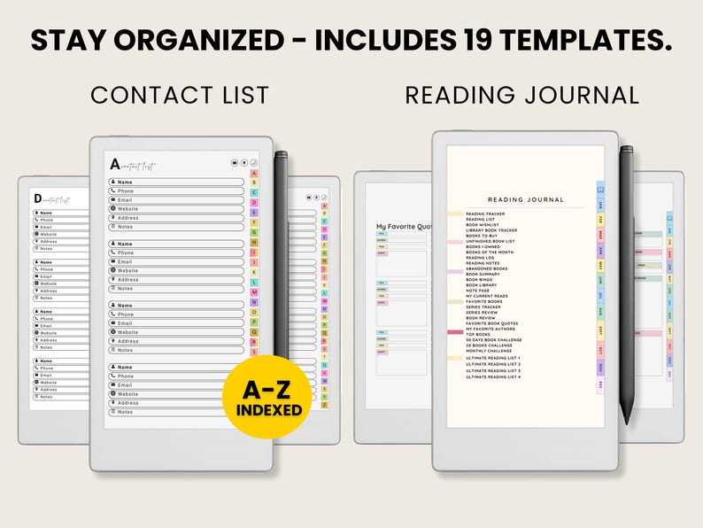 May include: Digital templates for organization, including a contact list and reading journal, displayed on tablets. The image shows the text "STAY ORGANIZED - INCLUDES 19 TEMPLATES." and "A-Z INDEXED."