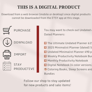 May include: A digital product graphic with instructions on how to purchase, download, and import the product. The graphic also includes a list of undated and dated planners available for purchase.