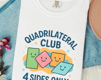 Funny Geometry Teacher Shirt, Quadrilateral Club Tee, Math Elementary Educator Tshirt