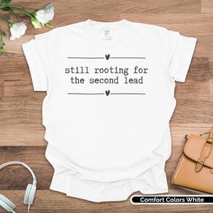 Kdrama Shirt, Still Rooting for the Second Lead, Korean Drama Fan Gift, Funny Kdrama Tee, Korean Drama Merch, Kdrama Lover T-Shirt