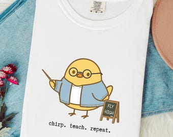 Teacher Chirp Teach Repeat Shirt, Funny Teacher Tshirt, Gift for Teacher, Teacher Appreciation Gift, Bird Lover Tee, Funny Educator Apparel
