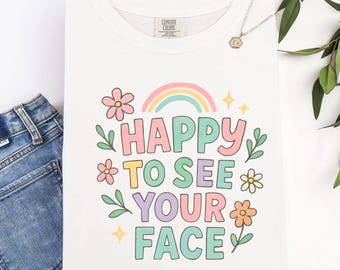 Happy to See Your Face Tee, Teacher Shirt, Back to School Teacher T-Shirt, Elementary Educator Top, Teacher Gift