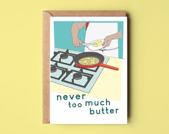 ¡Nunca demasiada mantequilla! Tarjeta de felicitación en blanco: para amantes de la comida, chefs y panaderos.