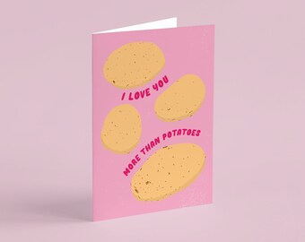 Love You More Than Potatoes BLANK greeting card - Mother's Day, anniversary, pink, fun, quirky, care package