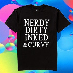 Nerdy Dirty Inked & Curvy Shirt