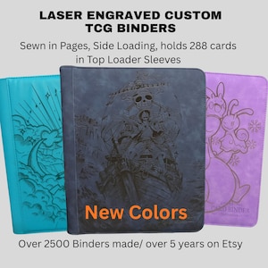 May include: Three laser engraved TCG binders in turquoise, dark gray, and purple. The text reads: LASER ENGRAVED CUSTOM TCG BINDERS, Sewn in Pages, Side Loading, holds 288 cards in Top Loader Sleeves, New Colors, Over 2500 Binders made/ over 5 years on Etsy.