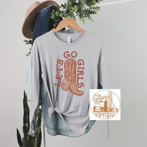 Let's Go Girls | T-shirt, Long Sleeve T-shirt, Crewneck Sweatshirt, or Hooded Sweatshirt