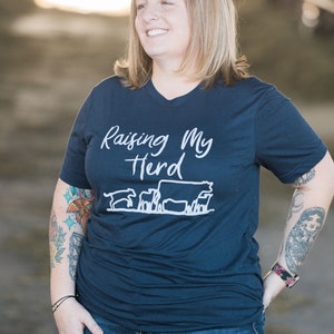 Raising My Herd  | T-shirt, Long Sleeve T-shirt, Crewneck Sweatshirt, or Hooded Sweatshirt
