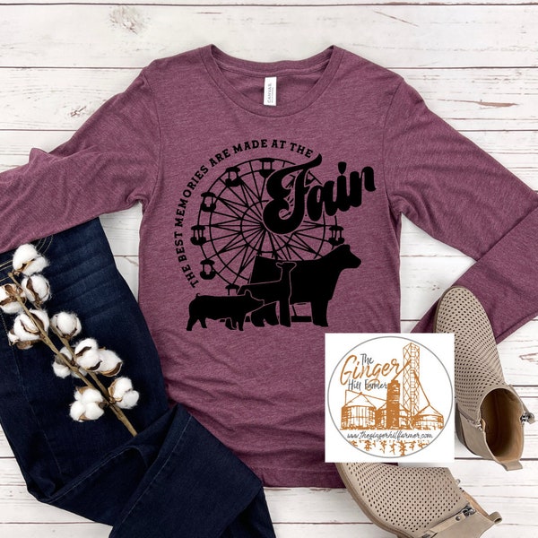 The Best Memories Are Made At The Fair| T-shirt, Long Sleeve T-shirt, Crewneck Sweatshirt, or Hooded Sweatshirt