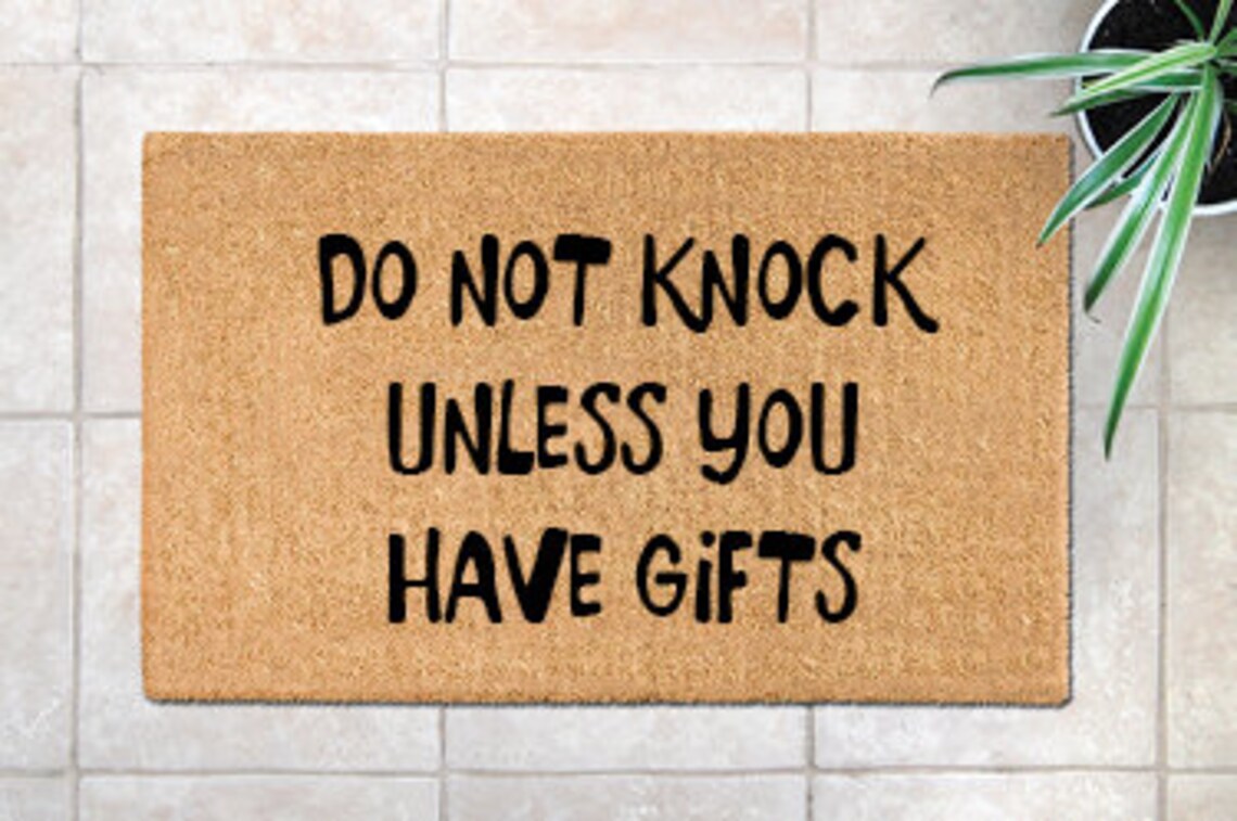 Do Not Knock Unless You Have Gifts Door Mat Etsy