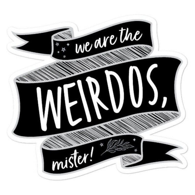 We Are The Weirdos Mister Quote We Are The Weirdos Mister Iconic Witchy Craft Quote | Etsy