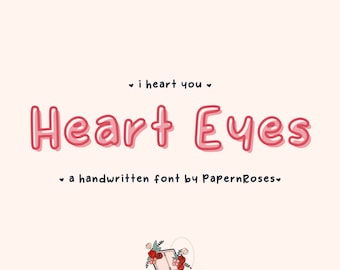Heart Eyes - Cute, Handwritten Font by PaperNRoses - Downloadable Font - Sans Serif