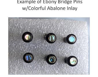 Ebony Bridge Pin Set Abalone Inlay, Acoustic Guitar Upgrade Hardware, Natural Wood Optional Readmer