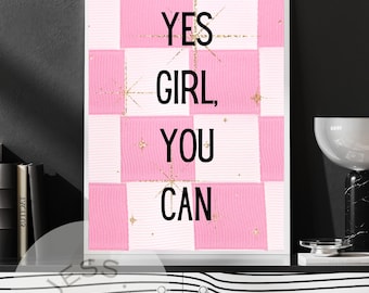 May include: Pink and white checkered background with gold glitter accents. The text "YES GIRL, YOU CAN" is written in black.