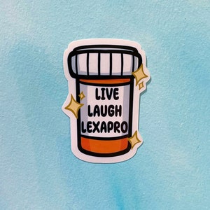 Live Laugh Lexapro sticker