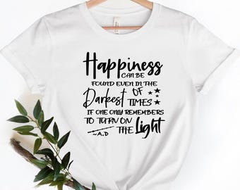 Happiness Darkest Light T-shirt, Orlando Family Vacation Shirt, Book Lover Tee, Magical Shirts,