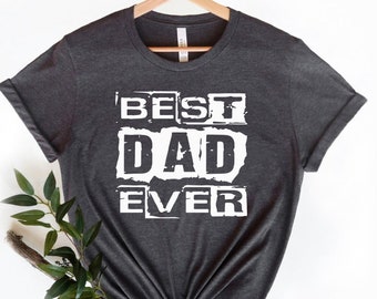Best Dad Ever Shirt, Father's Day Gift, Unisex Cotton Tee