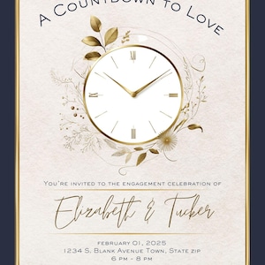 May include: A gold clock with Roman numerals and a gold floral design around it. The text "A Countdown to Love" is at the top of the invitation. The text "You're invited to the engagement celebration of Elizabeth & Tucker" is below the clock. The date, time, address, and RSVP information are listed below the names.