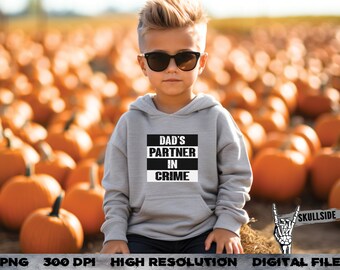 Dad's Partner in Crime png - kid png - png for boys - dtf- sublimation