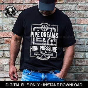 Descarga digital de fontanería, Pipe Dreams y High Pressure PNG, archivo dtf de ropa de trabajo de fontanero vintage, regalo para profesionales, archivo comercial, descarga instantánea