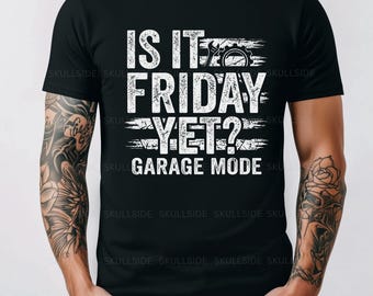 Ist es Freitag schon Garage Mode PNG Digitale Datei, Lustiger Mechaniker Geschenk, Car Guy Wochenende Design, Distressed Automobile Zitat Sublimation, dtf