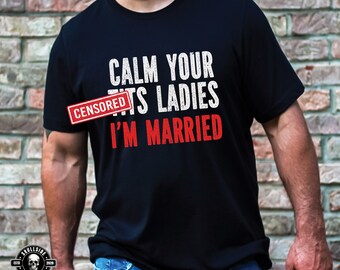 Calm your Tits png - Mens design for t-shirts png - I'm married png - digital downloads - sublimation - dtf - mature content