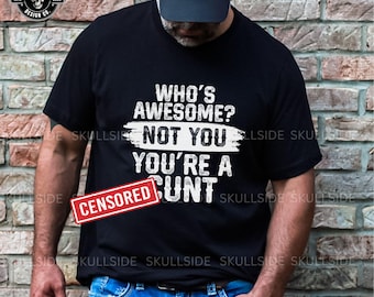 Funny Graphic T-Shirt for Men, Gift for Humor Lovers, Gift for Friends, Casual Wear, Birthday gift, Sarcastic Tee, Vulgar and Inappropriate