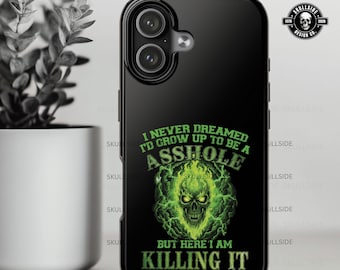 Mens Phone Case, I Never Dreamed Grow Up To Be An Asshole phone case, green skull design