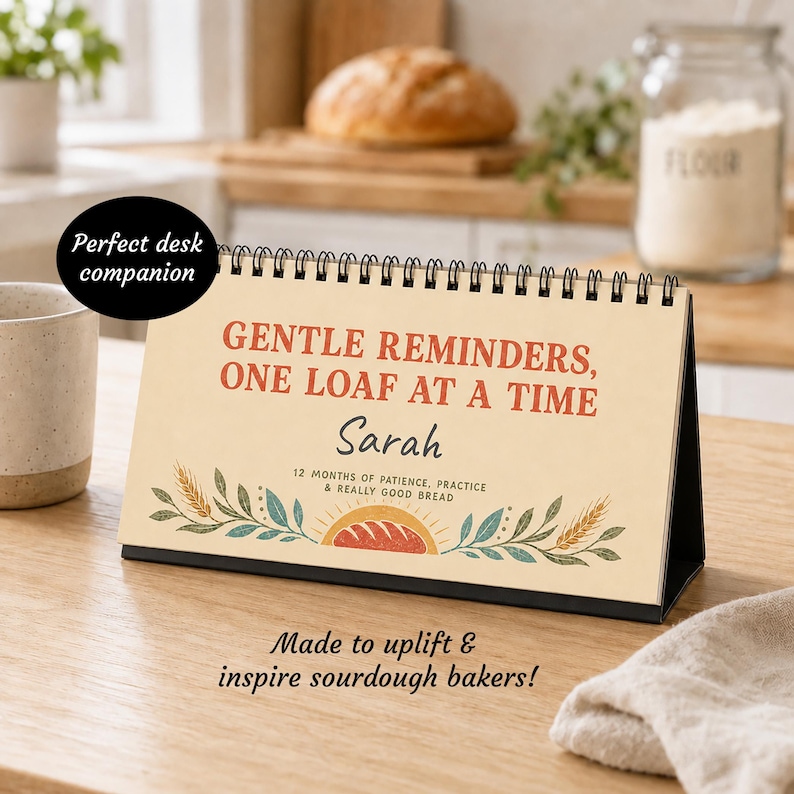 desk calendar for sourdough bakers, flipbook with gentle reminders and uplifting positive quotes sitting on a kitchen table as decor