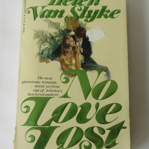 May include: A vintage paperback book cover with a green and white color scheme. The title of the book is "No Love Lost" and the author is Helen Van Slyke. The cover features a couple embracing in a tropical setting.