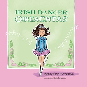 Author Signed - Irish Dancer: Oireachtas Book
