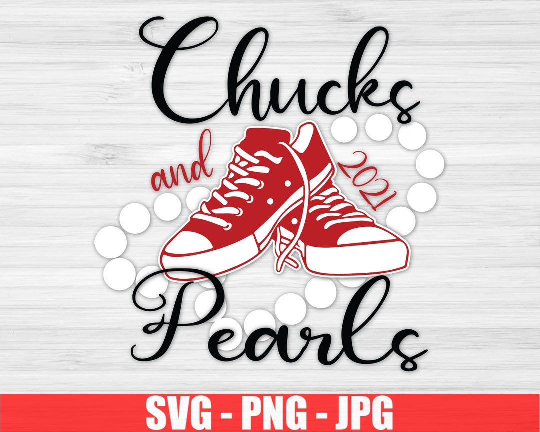 Chucks and Pearls Svg, Chucks & Pearls Svg 2021, Chucks Svg Files, Pearls Svg, Chucks and Pearls
