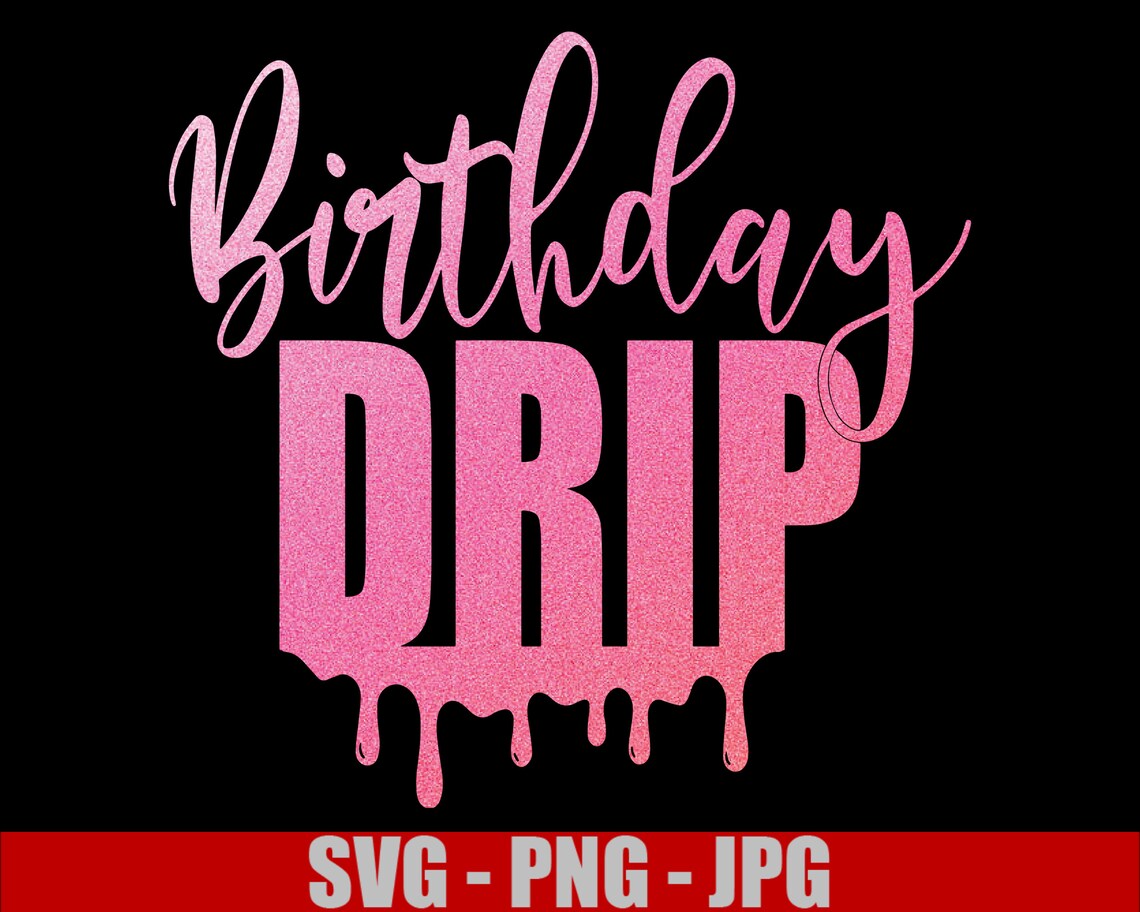 Download Birthday Drip SVG Birthday Svg Birthday Squad Svg Birthday | Etsy