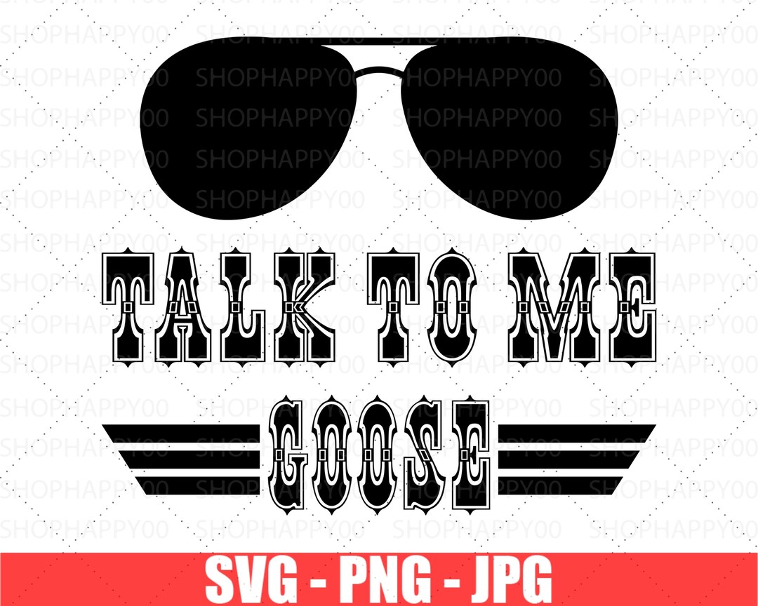 Talk to Me Goose Top Gun Quote Movie Quote Sunglasses SVG, Aviators Svg, Talk to Me Goose