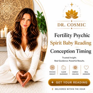 May include: A digital advertisement for Dr. Cosmic featuring text that reads Fertility Psychic Spirit Baby Reading Conception Timing, Trusted Insight, Real Guidance, Powerful Results, and Get Your Reading, alongside icons for psychic insight, clear guidance, energy healing, and real answers.