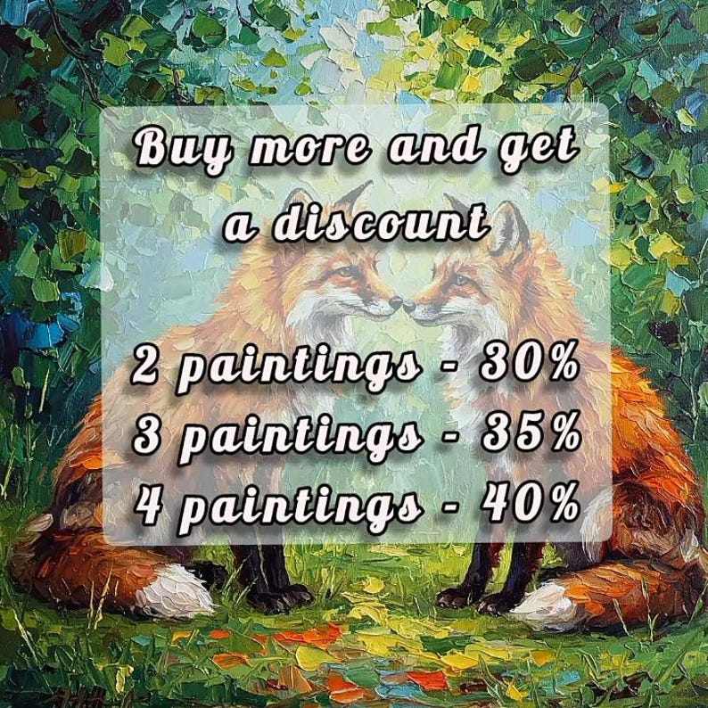 May include: An oil painting featuring two foxes with orange and white fur, set against a backdrop of green foliage. The image includes text offering discounts on multiple paintings: 2 paintings - 30%, 3 paintings - 35%, and 4 paintings - 40%.