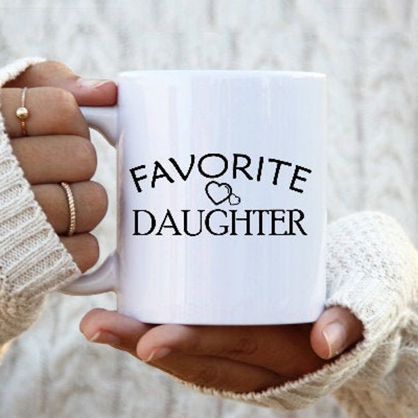 Favorite Daughter Mug, Daughter Birthday Mug, Funny Daughter Mug, Adult Daughter Cup, Birthday Cup Daughter, Daughter College Mug